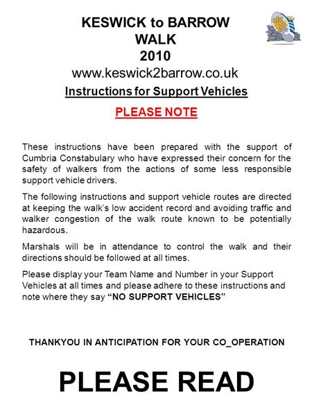 Instructions for Support Vehicles PLEASE NOTE These instructions have been prepared with the support of Cumbria Constabulary who have expressed their concern.