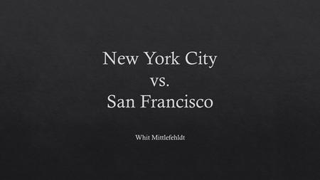 NYC - $ 114,700 SFO - $ 90,600 NYC - $ 2,949/month SFO - $ 2,778/month.