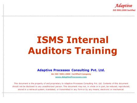 Adaptive Processes Consulting Pvt. Ltd. An ISO 9001:2000 Certified Company www.AdaptiveProcesses.com This document is the property of and proprietary to.