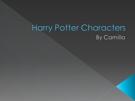 Harry Potter’s parents were killed when he was 1. Voldemort killed them. When Voldemort tried to kill Harry, all of his powers disappeared. Harry became.