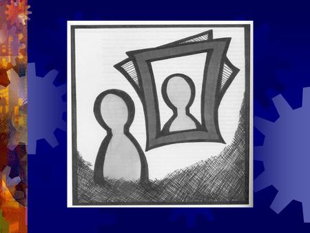 Knowing and Managing Yourself  One of the most basic human needs is for self acceptance  Self acceptance is necessary for psychological health, personal.