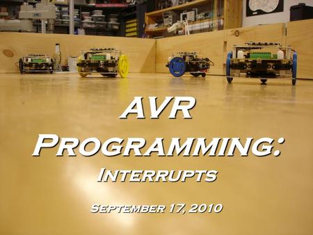 AVR Programming: Interrupts September 17, 2010. What are interrupts? An asynchronous signal indicating the need for an event to be handled A synchronous.