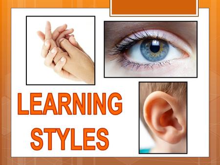 LEARNING STYLES.