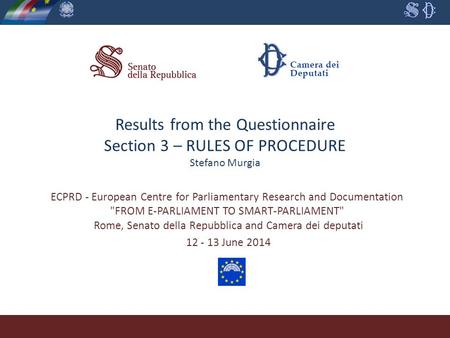 Results from the Questionnaire Section 3 – RULES OF PROCEDURE Stefano Murgia ECPRD - European Centre for Parliamentary Research and Documentation FROM.