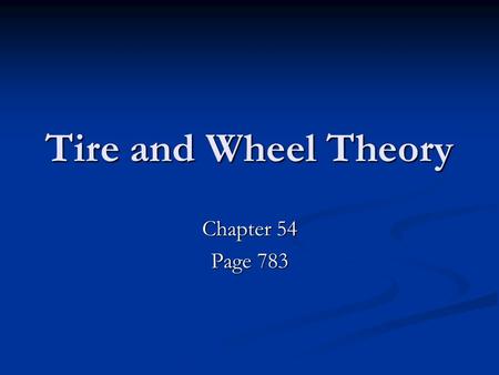 Tire and Wheel Theory Chapter 54 Page 783.