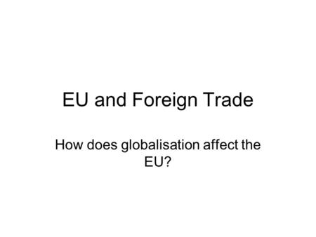 How does globalisation affect the EU?