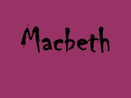 Macbeth. Look at the following photographs and listen to the music. What are you imagining? How could you use exciting and interesting vocabulary to describe.