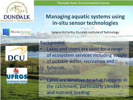 Managing aquatic systems using in-situ sensor technologies Background: Lakes and rivers are used for a range of ecosystem services including supply of.