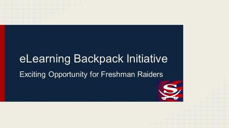 ELearning Backpack Initiative Exciting Opportunity for Freshman Raiders.