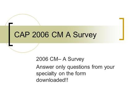 CAP 2006 CM A Survey 2006 CM– A Survey