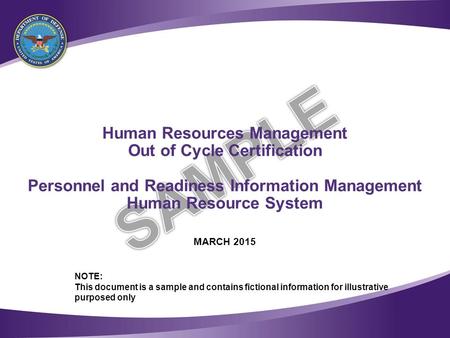 Human Resources Management Out of Cycle Certification Personnel and Readiness Information Management Human Resource System MARCH 2015 NOTE: This document.