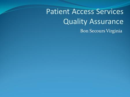 Patient Access Services Quality Assurance Bon Secours Virginia.