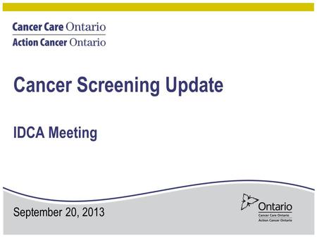 Cancer Screening Update IDCA Meeting September 20, 2013.