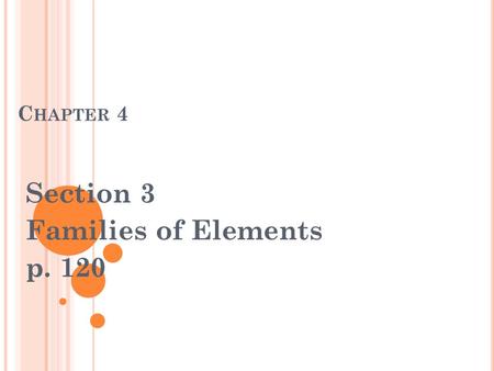 C HAPTER 4 Section 3 Families of Elements p. 120.