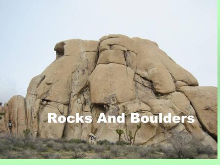 Rocks And Boulders. What Are Your Rocks And Boulders?