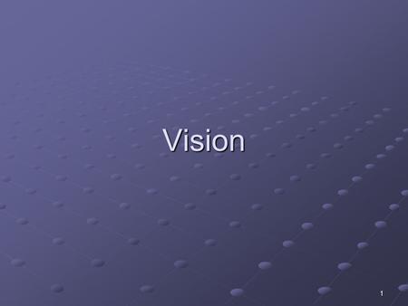 1 Vision. 2 Segments Chambers Humors Slide 1 3 Tunics 1. Fibrous Tunic  Cornea  Sclera 2. Vascular Tunic  Choroid  Ciliary body  iris Slide 2.