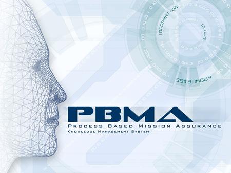  PBMA-KMS deployed in March of 2001 is the first fully operational NASA-wide multi-functional Knowledge Management System  Knowledgebase 200+ Best Practices.