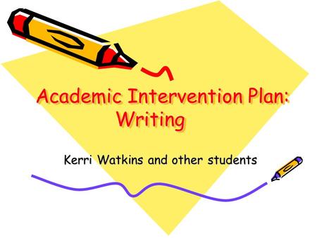 Academic Intervention Plan: Writing