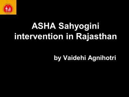 ASHA Sahyogini intervention in Rajasthan by Vaidehi Agnihotri