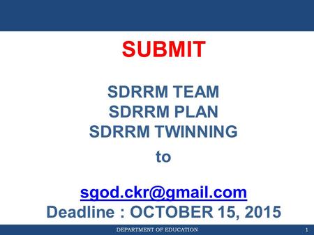 SUBMIT SDRRM TEAM SDRRM PLAN SDRRM TWINNING to