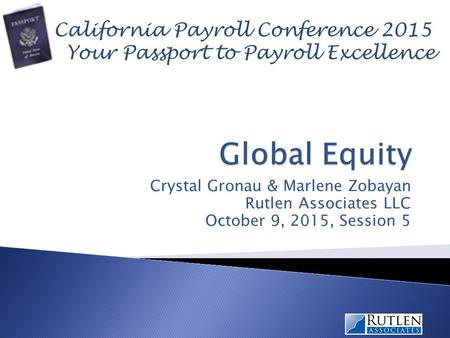 Crystal Gronau & Marlene Zobayan Rutlen Associates LLC October 9, 2015, Session 5.