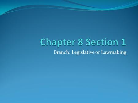 Branch: Legislative or Lawmaking. Congreso or Congress Congress is the lawmaking body within the three branches of government. What are the three branches.