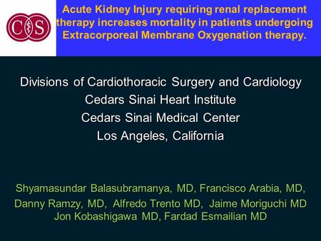 Acute Kidney Injury requiring renal replacement therapy increases mortality in patients undergoing Extracorporeal Membrane Oxygenation therapy. Divisions.