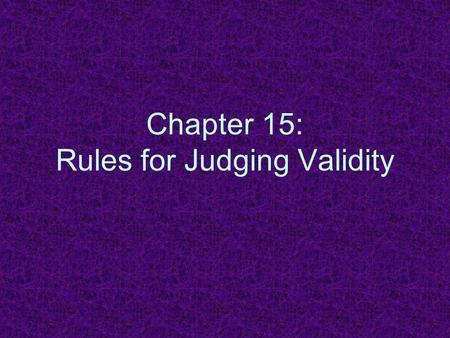 Chapter 15: Rules for Judging Validity. Distribution (p. 152) Several of the rules use the notion of distribution. A term is distributed if it refers.