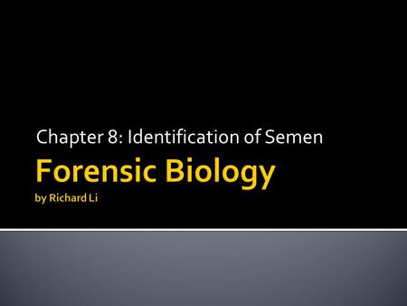 Forensic Biology by Richard Li