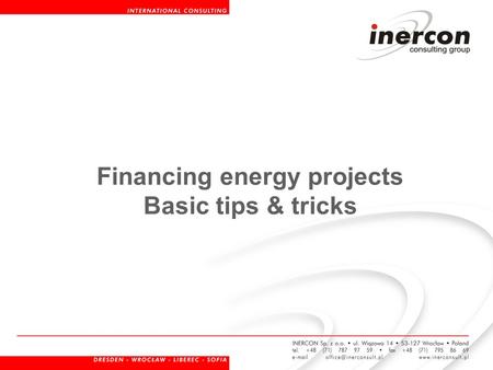 Financing energy projects Basic tips & tricks.  Operational Programme Infrastructure and Environment  16 Regional Operational Programmes  Rural Areas.