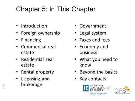 Chapter 5: In This Chapter Introduction Foreign ownership Financing Commercial real estate Residential real estate Rental property Licensing and brokerage.