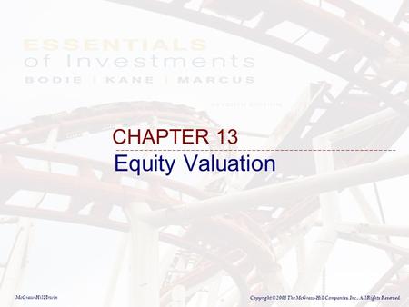 McGraw-Hill/Irwin Copyright © 2008 The McGraw-Hill Companies, Inc., All Rights Reserved. Equity Valuation CHAPTER 13.