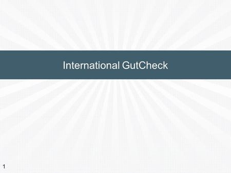 International GutCheck 1. 2 On-Demand Recruitment: Instant access to millions of global consumers In-Country Research Network: Understand cultural nuances.