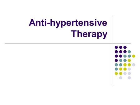 Anti-hypertensive Therapy. Introduction 50 million Americans age 6 and older have hypertension 90% suffer for primary (essential) hypertension People.