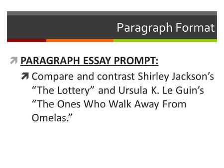 Paragraph Format PARAGRAPH ESSAY PROMPT: