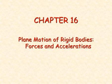 Plane Motion of Rigid Bodies: Forces and Accelerations