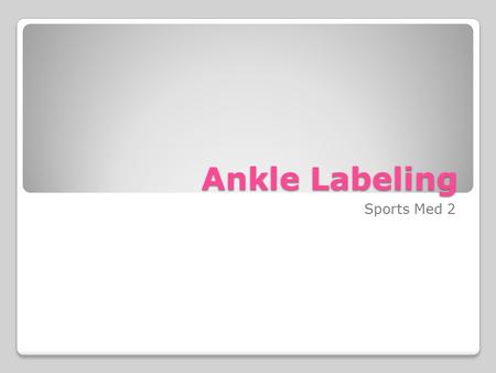 Ankle Labeling Sports Med 2. Medial Lateral Fibula Tibia Calcaneus Talus Navicular Cuneiforms Sesamoid Metatarsals Phalanges Fibula Tibia Calcaneus.