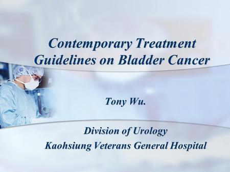 Contemporary Treatment Guidelines on Bladder Cancer