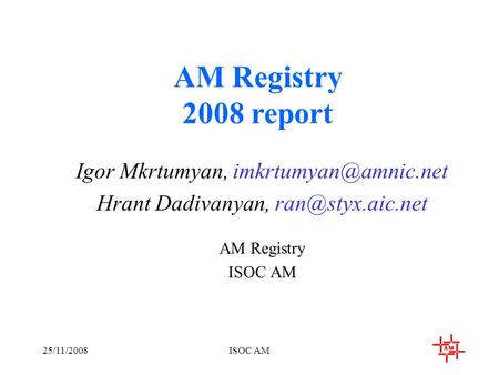 25/11/2008ISOC AM AM Registry 2008 report Igor Mkrtumyan, Hrant Dadivanyan, AM Registry ISOC AM.