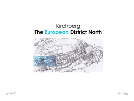 Kirchberg The European District North group 2 strategy.