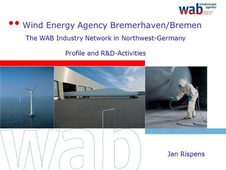 EWEC 2006, Athens1Jan Rispens Wind Energy Agency Bremerhaven/Bremen (Bild: Enron Wind) The WAB Industry Network in Northwest-Germany Profile and R&D-Activities.