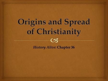 Origins and Spread of Christianity