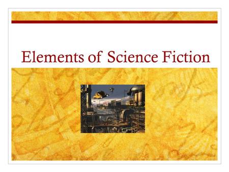 Elements of Science Fiction