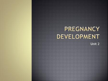 Unit 2.  Once a month a female egg is released by one of a woman’s ovaries.  It moves through the fallopian tube to the uterus  The egg disintegrates.