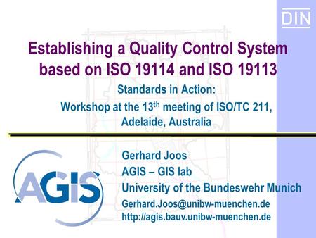 Gerhard Joos AGIS – GIS lab University of the Bundeswehr Munich  Establishing a Quality.