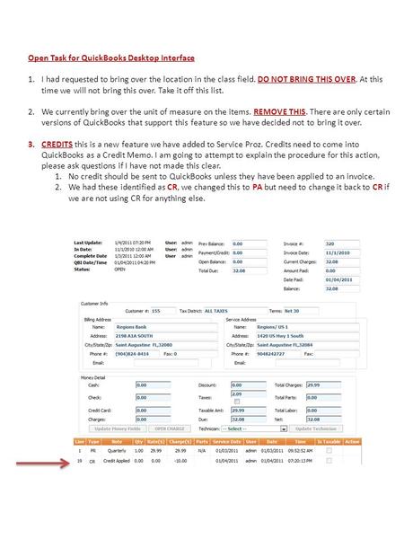 Open Task for QuickBooks Desktop Interface 1.I had requested to bring over the location in the class field. DO NOT BRING THIS OVER. At this time we will.