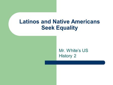 Latinos and Native Americans Seek Equality