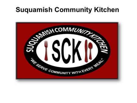 Suquamish Community Kitchen. What We Are Suquamish Community Kitchen Who We Are.