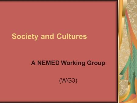 Society and Cultures A NEMED Working Group (WG3).