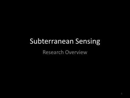 Subterranean Sensing Research Overview 1. CMU Field Robotics Center Ultra-high density autonomous underground survey with FMCW Lidar on CaveCrawler robot.